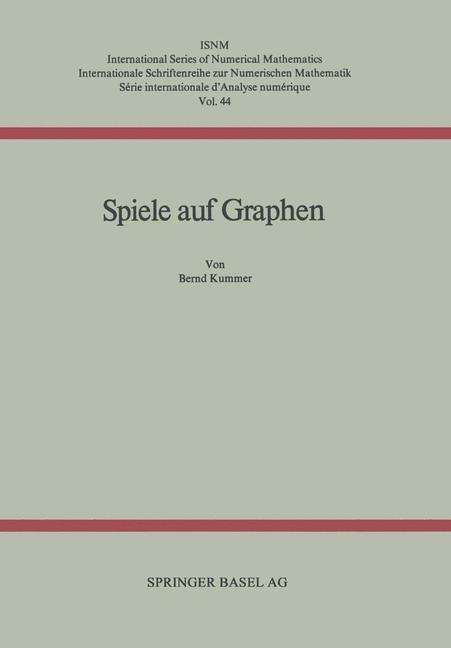 Spiele Auf Graphen - International Numerical Mathematics - Kummer - Books - Springer Basel - 9783034854825 - August 23, 2014