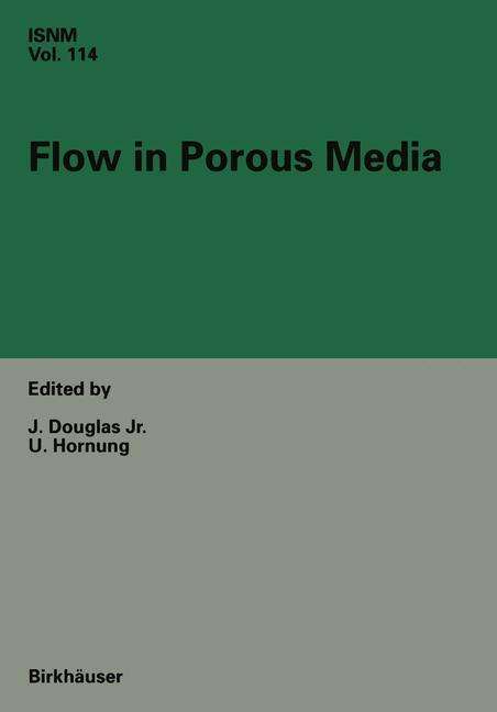 Cover for J Douglas · Flow in Porous Media: Proceedings of the Oberwolfach Conference, June 21-27, 1992 - International Series of Numerical Mathematics (Taschenbuch) [Softcover reprint of the original 1st ed. 1993 edition] (2012)