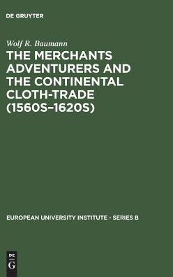 The Merchants Adventurers and t - Baumann - Books -  - 9783110125825 - April 1, 1990