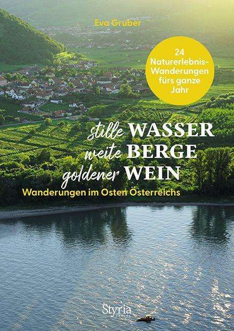 Cover for Eva Gruber · Stille Wasser - Weite Berge - Goldener Wein (Paperback Book) (2021)