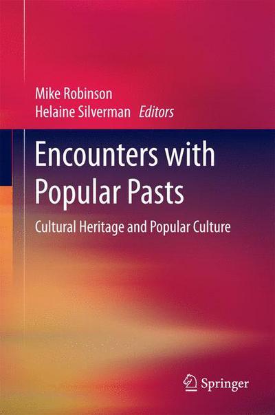 Cover for Mike Robinson · Encounters with Popular Pasts: Cultural Heritage and Popular Culture (Hardcover Book) (2015)