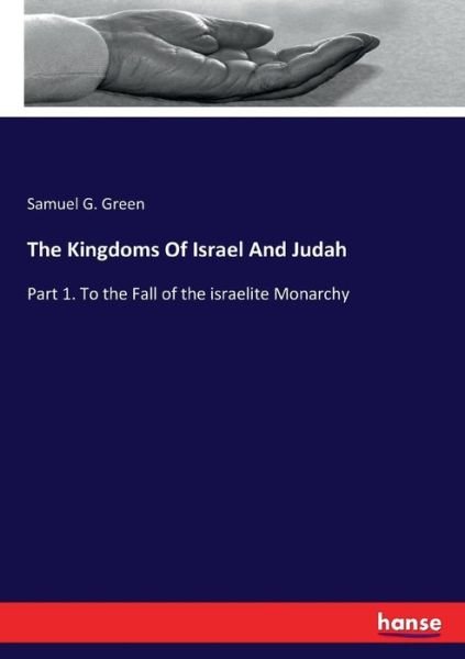 The Kingdoms Of Israel And Judah - Green - Books -  - 9783337315825 - September 6, 2017
