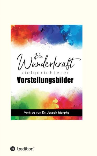 Cover for Murphy · Die Wunderkraft zielgerichteter (Buch) (2020)