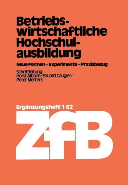 Cover for Horst Albach · Betriebswirtschaftliche Hochschulausbildung - Zeitschrift Fur Betriebswirtschaft (Paperback Book) [1982 edition] (1982)