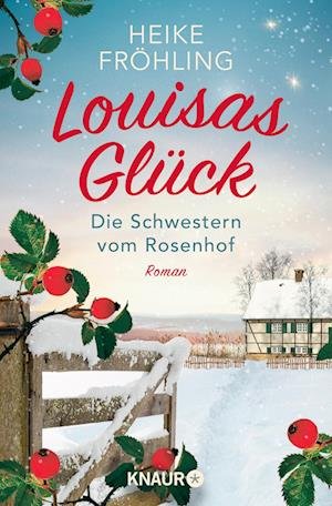 Cover for Heike Fröhling · Die Schwestern vom Rosenhof. Louisas Glück (Book) (2022)