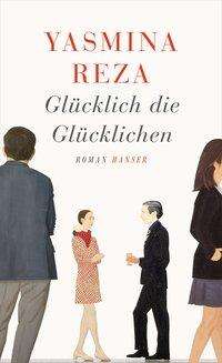 Cover for Reza · Glücklich die Glücklichen (Book)