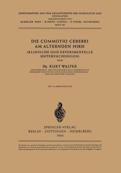 Cover for K Walter · Die Commotio Cerebri Am Alternden Hirn: (klinische Und Experimentelle Untersuchungen) - Monographien Aus Dem Gesamtgebiete der Neurologie Und Psychi (Paperback Book) [German edition] (1960)