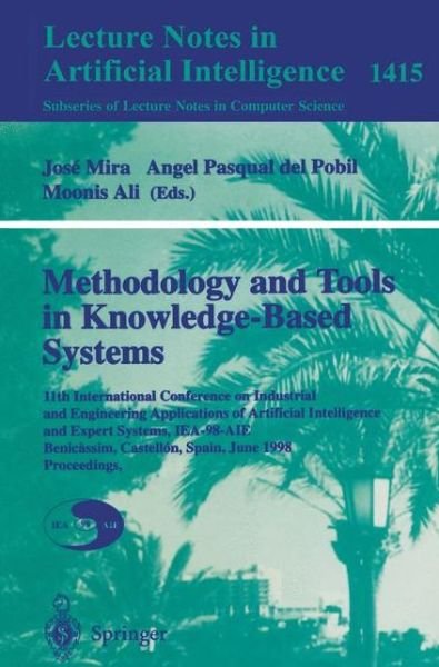 Cover for A P Del Pobil · Methodology and Tools in Knowledge-Based Systems: 11th International Conference on Industrial and Engineering Applications of Artificial Intelligence and Expert Systems, IEA-98-AIE, Benicassim, Castellon, Spain, June, 1998 Proceedings, Volume I - Lecture  (Taschenbuch) [1998 edition] (1998)