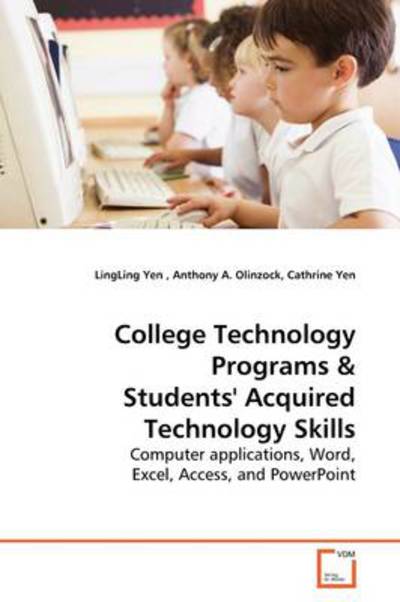 Cover for Lingling Yen · College Technology Programs: Computer Applications, Word, Excel, Access, and Powerpoint (Paperback Book) (2009)