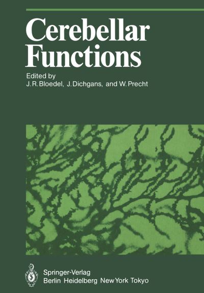 Cover for J Bloedel · Cerebellar Functions - Proceedings in Life Sciences (Paperback Book) [Softcover reprint of the original 1st ed. 1985 edition] (2011)