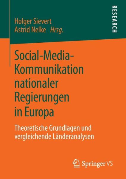 Cover for Holger Sievert · Social-Media-Kommunikation Nationaler Regierungen in Europa: Theoretische Grundlagen Und Vergleichende Landeranalysen (Paperback Bog) [2014 edition] (2014)