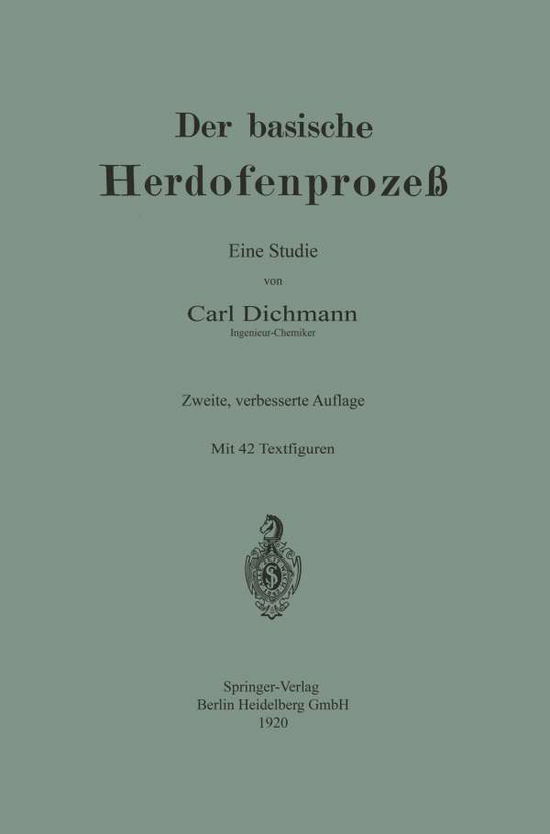 Cover for Carl Dichmann · Der Basische Herdofenprozess: Eine Studie (Paperback Book) [2nd 2. Aufl. 1920 edition] (1929)