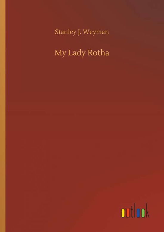 My Lady Rotha - Weyman - Książki -  - 9783732651825 - 5 kwietnia 2018
