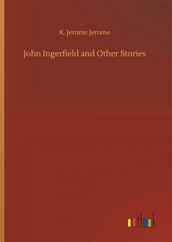 John Ingerfield and Other Storie - Jerome - Kirjat -  - 9783732693825 - keskiviikko 23. toukokuuta 2018