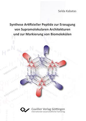 Cover for Selda Kabatas · Synthese Artifizieller Peptide zur Erzeugung von Supramolekularen Architekturen und zur Markie-rung von Biomolekülen (Paperback Book) (2016)