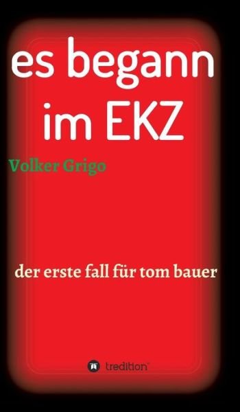 Cover for Grigo · Es Begann Im Ekz (Book) (2017)