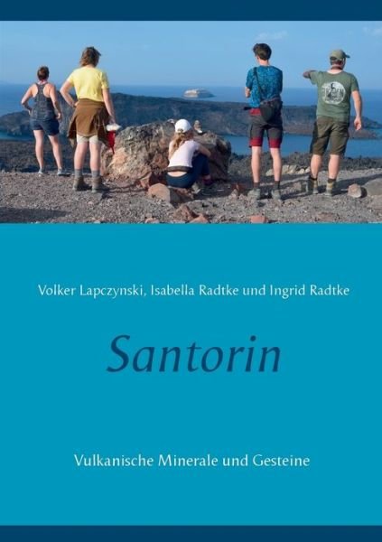 Volker Lapczynski · Santorin: Vulkanische Minerale und Gesteine (Pocketbok) (2018)
