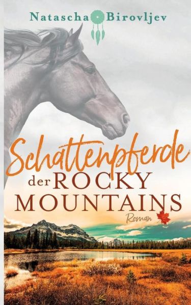 Cover for Natascha Birovljev · Schattenpferde der Rocky Mountains (Paperback Book) (2019)