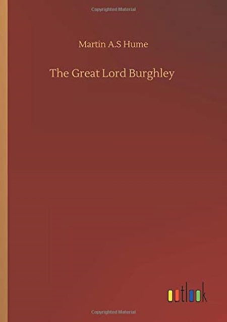 Cover for Martin a S Hume · The Great Lord Burghley (Paperback Book) (2020)