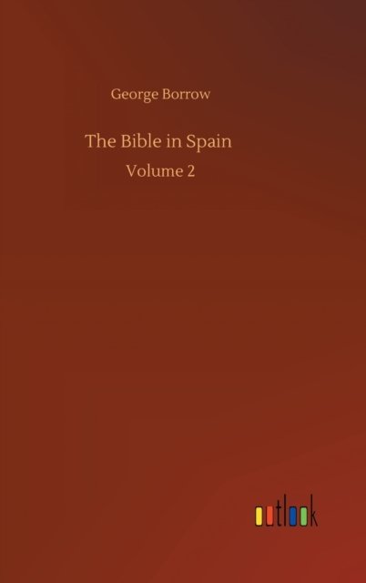 Cover for George Borrow · The Bible in Spain: Volume 2 (Hardcover bog) (2020)