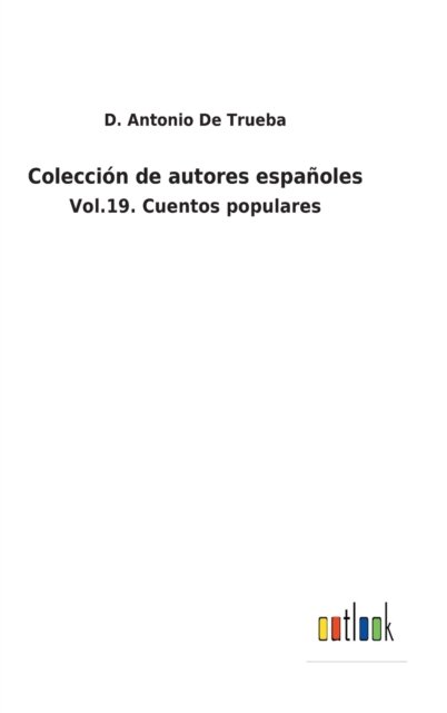Cover for D Antonio De Trueba · Colecci?n de autores espa?oles (Hardcover Book) (2021)