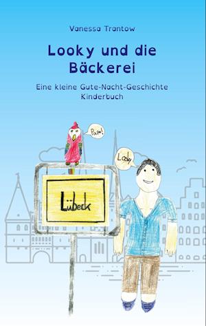 Cover for Vanessa Trantow · Looky und die Bäckerei (Paperback Book) (2021)