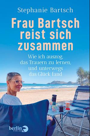 Cover for Stephanie Bartsch · Frau Bartsch reist sich zusammen (Book) (2023)