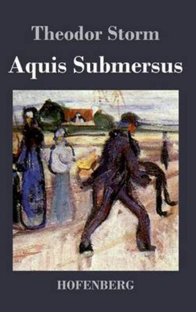 Cover for Theodor Storm · Aquis Submersus (Hardcover bog) (2016)