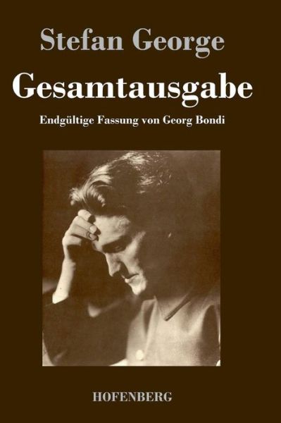 Cover for Stefan George · Gesamtausgabe: Endgultige Fassung in 18 Banden von Georg Bondi in einem Buch (Hardcover Book) (2014)