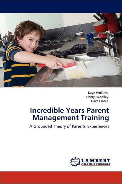 Cover for Dave Clarke · Incredible Years Parent Management Training: a Grounded Theory of Parents' Experiences (Paperback Book) (2011)