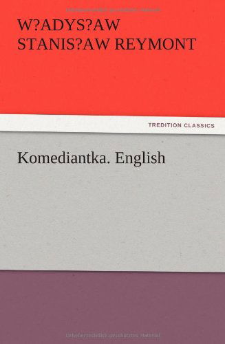 Cover for W?adys?aw Stanis?aw Reymont · Komediantka. English (Paperback Book) (2012)