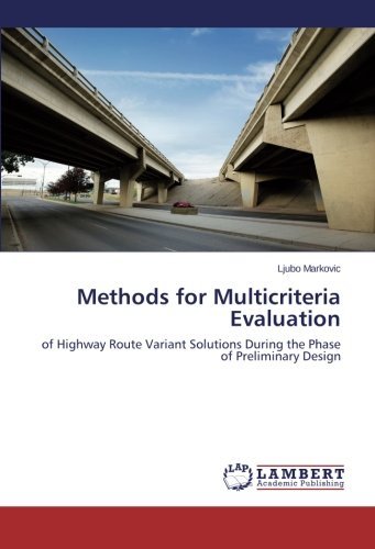 Cover for Ljubo Markovic · Methods for Multicriteria Evaluation: of Highway Route Variant Solutions During the Phase of Preliminary Design (Pocketbok) (2014)