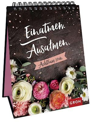 Cover for Groh Verlag · Einatmen. Ausatmen. Achtsam sein. (Paperback Book) (2019)