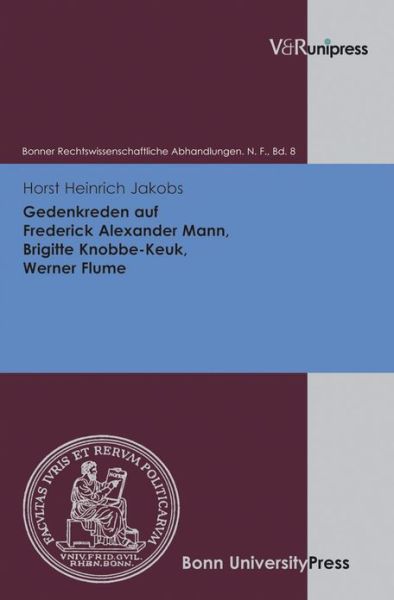 Cover for Horst Heinrich Jakobs · Gedenkreden Auf Frederick Alexander Mann, Brigitte Knobbe-keuk, Werner Flume (Bonner Rechtswissenschaftliche Abhandlungen) (Hardcover Book) (2011)