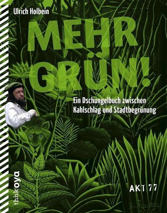 Mehr Grün! - Holbein - Books -  - 9783927369825 - 