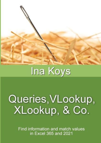 Cover for Ina Koys · Queries, VLookup, XLookup &amp; Co. (Paperback Book) (2022)