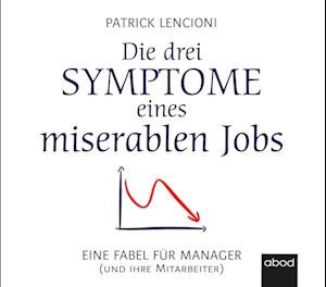 Cover for Patrick M. Lencioni · Die drei Symptome eines miserablen Jobs (Audiobook (CD)) (2022)