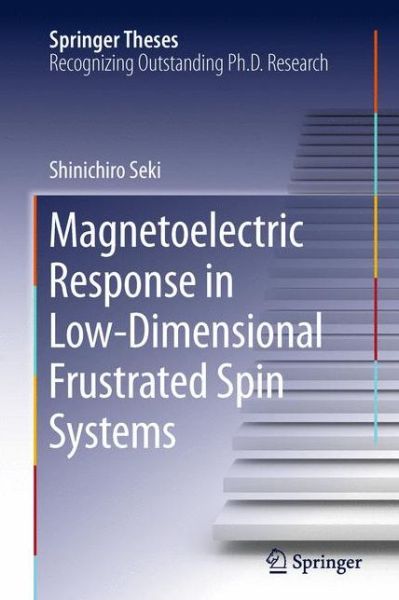 Cover for Shinichiro Seki · Magnetoelectric Response in Low-dimensional Frustrated Spin Systems - Springer Theses (Paperback Bog) (2014)