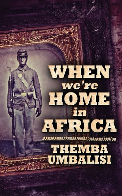 Cover for Themba Umbalisi · When We're Home In Africa (Paperback Book) (2021)