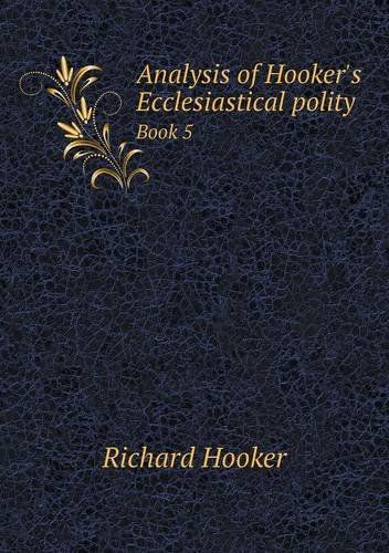 Cover for Richard Hooker · Analysis of Hooker's Ecclesiastical Polity Book 5 (Paperback Book) (2013)