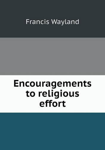 Cover for Francis Wayland · Encouragements to Religious Effort (Paperback Book) (2013)