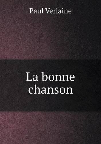 Cover for Paul Verlaine · La Bonne Chanson (Paperback Book) [French edition] (2013)