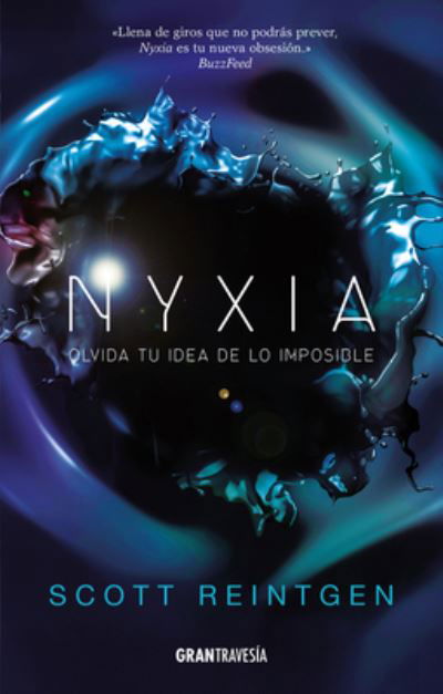 Nyxia - Scott Reintgen - Books - GRAN TRAVESIA - 9786075272825 - April 1, 2018