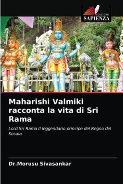Cover for Dr Morusu Sivasankar · Maharishi Valmiki racconta la vita di Sri Rama (Pocketbok) (2020)