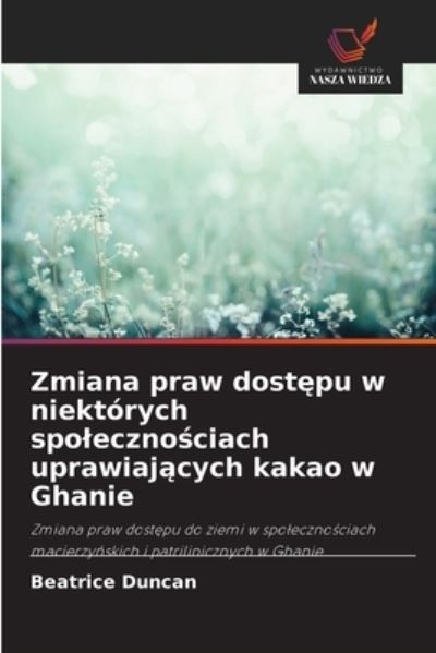 Cover for Beatrice Duncan · Zmiana praw dost?pu w niektorych spoleczno?ciach uprawiaj?cych kakao w Ghanie (Paperback Book) (2021)