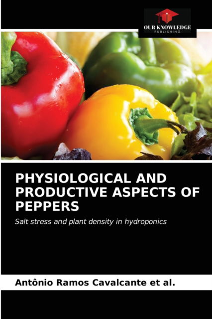 Cover for Antônio Ramos Cavalcante Et Al · Physiological and Productive Aspects of Peppers (Paperback Book) (2021)