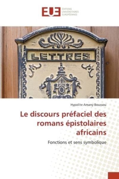 Cover for Hypolite Amany Boussou · Le discours prefaciel des romans epistolaires africains (Paperback Book) (2021)