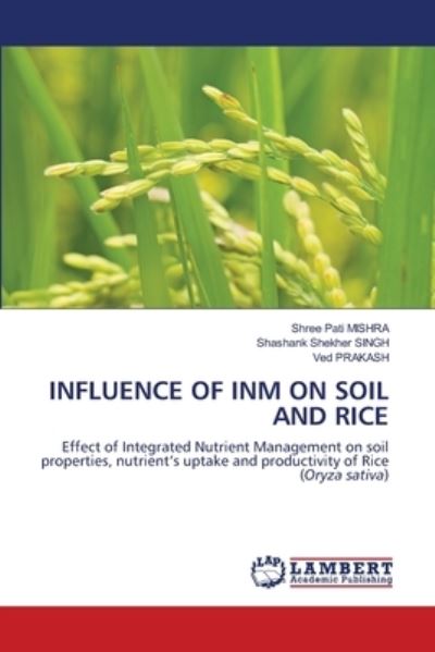 Cover for Shree Pati Mishra · Influence of Inm on Soil and Rice (Paperback Book) (2021)