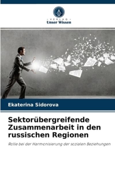 Cover for Ekaterina Sidorova · Sektorubergreifende Zusammenarbeit in den russischen Regionen (Paperback Book) (2021)