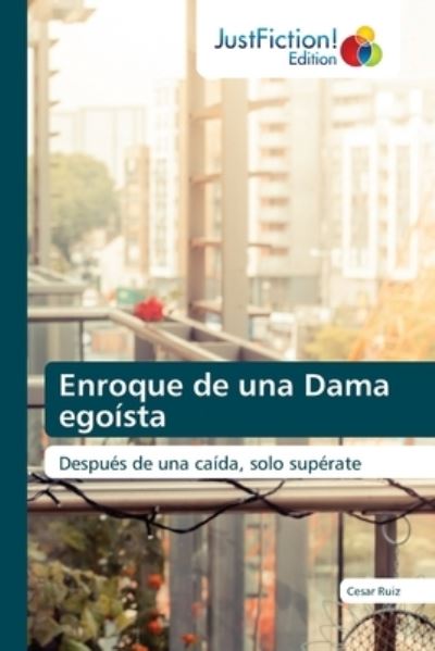 Cover for Cesar Ruiz · Enroque de una Dama egoista (Paperback Book) (2021)